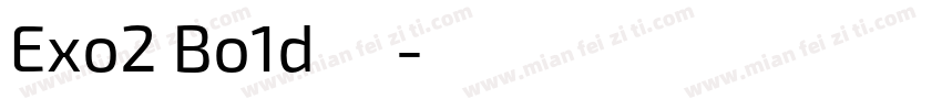 Exo2 Bo1d字体字体转换